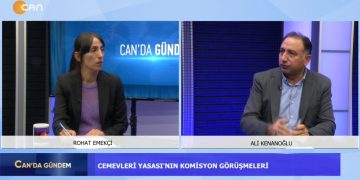 * Cemevleri Yasası’nın Komisyon Görüşmeleri * Şebnem Koruk Fincancı İçin Kadıköy’de Eylem Yapıldı * ”Kimyasal Silah” İddialarının Ardından Fincancı’ya Gözaltı Hepsi Ve Daha Fazlası Rohat Emekçinin Sunduğu Can’da Günden Programı İle Can Tv’de