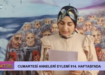 Cumartesi Anneleri Eylemi 914. Haftası’nda Can Tv’de