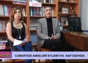 Cumartesi Anneleri Eylemi 915. Haftası’nda Can Tv’de