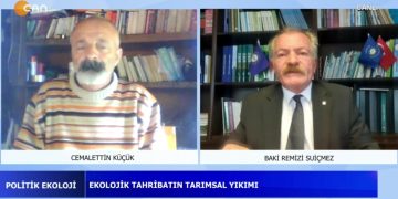 *Ekolojik Taribatın Tarımsal Yıkımı
Cemalettin Küçük İle Baki Remzi Suiçmez Politik Ekoloji Can Tv’de