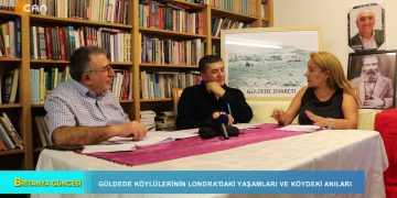 Güldede Köylülerinin Londra’daki Yaşamları ve Köydeki Anıları, Elif Tabak ile Britanya Güncesi Can Tv’de