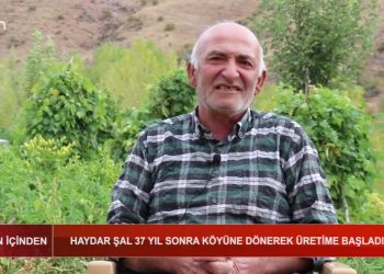 Haydar Şal 37 Yıl Sonra Köyüne Dönerek Üretime Başladı