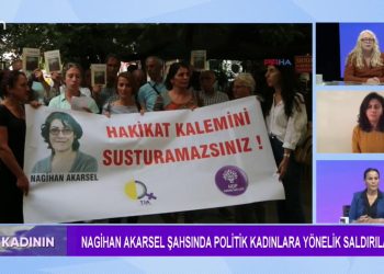 Nargihan Akarsel Şahsında Politik Kadınlara Yönelik Saldırılar ! Sakine Esen Yılmaz’ın Sunduğu Söz KAdının Programının Konukları: Besime Konca Ve Nurcan Can Güldü