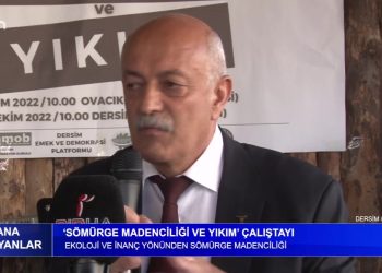 ‘Sömürge Madenciliği Ve Yıkım’ Çalıştayı – DERSİM / Ovacık