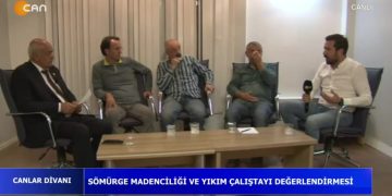 Sömürge Madenciliği ve Yıkım Çalıştayı – İbrahim Karakaya, konukları; Uğur Bayrak, Cemalettin Küçük, Cemil Aksu ve Orhan Çelebi ile Canlar Divanı…