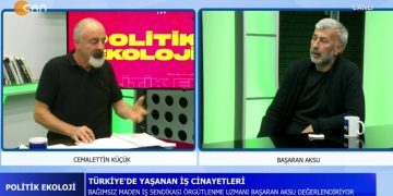 Türkiye’de Yaşanan Hak İhlalleri, Cemalettin Küçük ile Politik Ekoloji. Konuk: Bağımsız Maden İş Sendikası Örgütlenme Uzmanı Başaran Aksu..