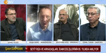 85. yılında – 15 Kasım 1937’de idam edilen Seyit Rıza ve arkadaşlarını anıyoruz Şah Damarı’nda Şükrü Yıldız, Süleyman Ateş, Cemal Turan ve Dılşa Deniz değerlendiriyor
