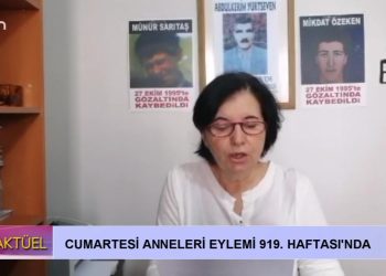 Cumartesi Anneleri Eylemi 919. Haftası’nda