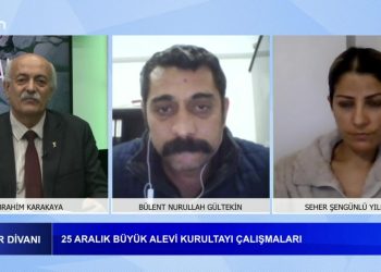 25 Aralık Büyük Alevi Kurultayı Çalışmaları , İbrahim Karakaya ile Canlar Divanı. Konukları: Zeynel Abidin Koç, Özgür Kaplan, Bülent N. Gültekin, Seher Şengünlü Yılmaz, Bülent Felekoğlu.