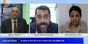 25 Aralık Büyük Alevi Kurultayı Çalışmaları , İbrahim Karakaya ile Canlar Divanı. Konukları: Zeynel Abidin Koç, Özgür Kaplan, Bülent N. Gültekin, Seher Şengünlü Yılmaz, Bülent Felekoğlu.