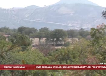 İzmir Bergama, Atcılar, Şenlik ve İsmailli Köyleri ”Ges” İstemiyor. Tahtacı Yurdundan Can Tv’de.