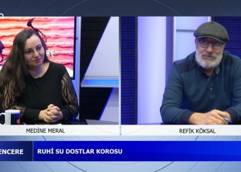 Medine Meral’in Sunduğu Açık Pencere Programının Konuğu: -Refik Köksal ‘Ruhi Su Dostlar Korosu’ ‘Eğitimde Fırsat Eşitliği’