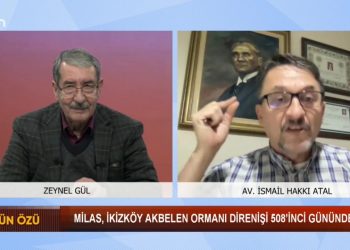 Milas, İkizköy Akbelen Ormanı Direnişi 508’inci Gününde Zeynel Gül’ün Hazırlayıp Sunduğu Sözün Özü Programının Konukları Nejla Işık ve Av. İsmail Hakkı Atal Can Tv’de