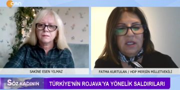 Sakine Esen Yılmaz’ın Sunduğu Söz Kadının Progamın Konuğu: -Fatma Kurtulan / HDP Mersin Milletvekili ‘Türkiye’nin rojava’ya yönelik saldırıları’ ‘TJA’lı kadınlara yönelik baskı ve gözaltıları’ ‘İnsan hakları ihlalleri ve cezaevlerinde yaşananlar’