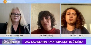 Sakine Esen Yılmaz’ın Sunduğu Söz Kadının Progamın Konukları: -Ruken Ergüneş -Ezgi Sıla Demir ‘2022 Kadınların hayatında neyi değiştirdi’