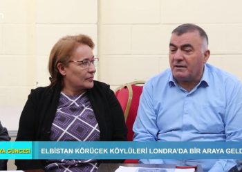 Britanya Güncesi – Elbistan Köylüleri Londra’da bir araya geldi