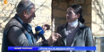 Dêrsım Pax De Mezraya Mîrzalî, Nuray Atmaca ile Heqıbe Perperıki.