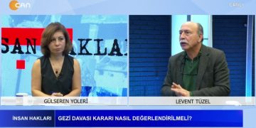 Gülseren Yoleri’nin Hazırlayıp Sunduğu İnsan Hakları Programının Konuğu: -Levent Tüzel / Hukukçu ‘Şebnem Korur Findancı’nın hala tutuklu olması ne anlama geliyor’