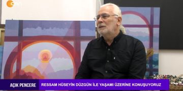 Medine Meral’in Sunduğu Açık Pencere Programının Konuğu: -Hüseyin Düzgün / Ressam ‘Ressam Hüseyin Düzgün ile Sanatı Üzerine Konuşuyoruz’