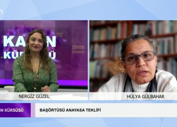 Nergiz Güzel’in Sunduğu Kadın Kürsüsü Programının Konuğu: -Hülya Gülbahar ‘Başörtüsü anayasa teklifi’