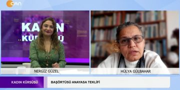 Nergiz Güzel’in Sunduğu Kadın Kürsüsü Programının Konuğu: -Hülya Gülbahar ‘Başörtüsü anayasa teklifi’