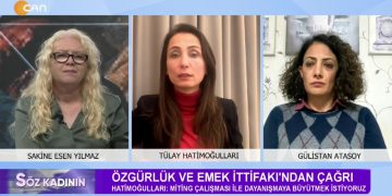 Sakine Esen Yılmaz’ın Sunduğu Söz Kadının Programının Konukları: -Tülay Hatimoğulları / HDP Adana Milletvekili -Gülistan Atasoy / HDP Amed İl Eşbakanı ‘Özgürlük ve Emek İttifakı’ndan çağrı’ ‘Siyaset Gündemi 2023 Seçimleri’