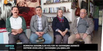 Bornova Dersimliler Kültür ve Dayanışma Derneği Deprem Zedelere Dayanışma Çalışmalarına devam ediyor