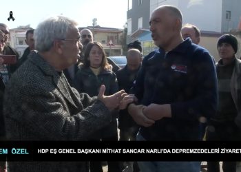 HDP Eş Genel Başkanı Mithat Sancar Narlı’da Depremzeleri Ziyaret etti