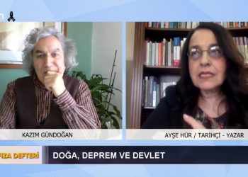 Kazım Gündoğan İle Hafıza Defteri Programının Konuğu: -Ayşe Hür / Tarihçi – Yazar ‘Doğa,Deprem ve Devlet’