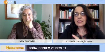 Kazım Gündoğan İle Hafıza Defteri Programının Konuğu: -Ayşe Hür / Tarihçi – Yazar ‘Doğa,Deprem ve Devlet’