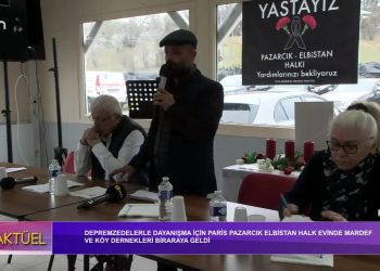 Depremzedelerle dayanışma için Paris Pazarcık Elbistan Halk Evinde köy dernekleri biraraya geldi