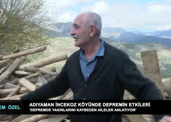 Adıyaman İncekoz Köyünde Depremin Etkileri.