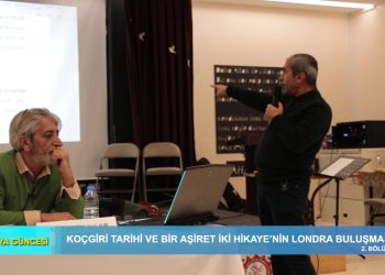 Britanya Güncesi – Koçgiri Tarihi ve bir Aşiret İki Hikaye’nin Londra Buluşması 2. Bölüm