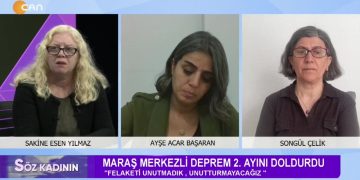Deprem 2. ayında…. Sakine Esen Yılmaz, HDP MV. Ayşe Acar Başaran ve Songül Çelik, Söz Kadının programında değerlendiriyor