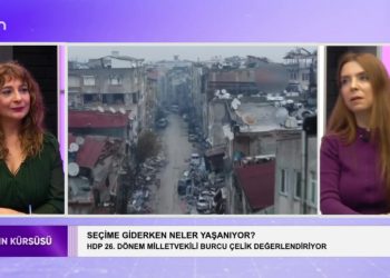 Depremin yansımaları…, Nergiz Güzel Kadın Kürsüsü’nde HDP 26. dönem MV Burcu Çelik ile gündemi değerlendiriyor