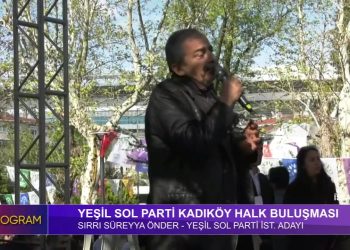 İstanbul Yeşil Sol Parti Kadıköy Halk Buluşması