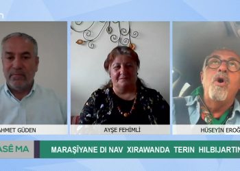 Maraşîyane dı nav Xırawanda, Ahmet Güden İle Hase Ma. Konuk: Ayşe Fehimli, Hüseyin Eroğlu.