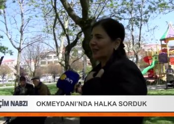 Seçim Nabzı mikrofonları Okmeydanı’ndaydı. Okmeydanı’nda Halka Sorduk…