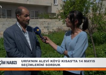 Urfa’nın Alevi Köyü Kısas’ta 14 Mayıs Seçimlerini Sorduk.