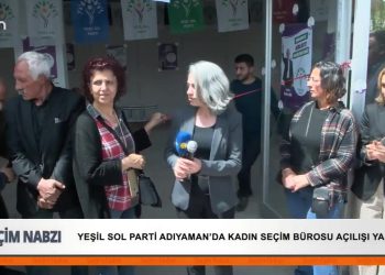 Yeşil Sol Parti Adıyaman’da Kadın Seçim Bürosu Açılışı Yaptı.