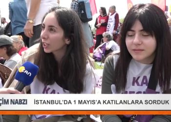 İstanbul’da 1 Mayıs’a katılanlara sorduk…