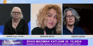 Sivas Madımak Katliamı 30. Yılında Sakine Esen Yılmaz ile Söz Kadının programının bu haftaki konukları: -DAD Eş Başkanı – Kadriye Doğan -Sivas Madımak Katliamı Şehiti Handan Metin’in ablası -Şehriban Metin