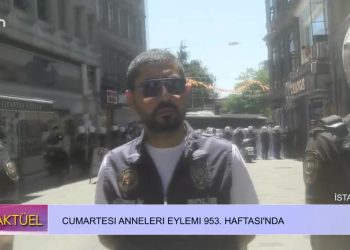 Cumartesi Anneleri Eylemi 953. Haftası’nda