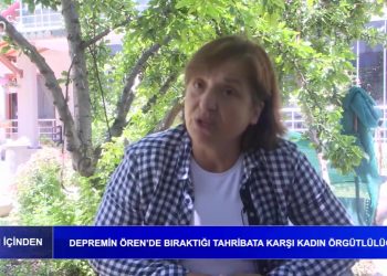 Depremin Ören’de Bıraktığı Tahribata Karşı Kadın Örgütlülüğü.