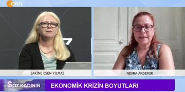Ekonomik Krizin Boyutları ve Kadınlara Yansıması Sakine Esen Yılmaz hazırlayıp sunduğu Söz Kadının programında bugün konuğu Nevra Akdemir ile Can Tv’de