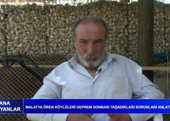 Malatya Ören Köylüleri deprem sonrası yaşadıkları sorunları anlatıyor