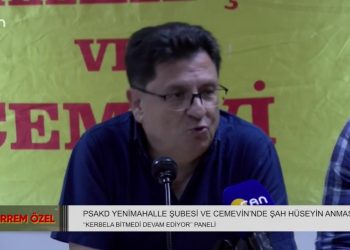 PSAKD Yenimahalle şubesi ve Cemevinde Şah Hüseyin anması -”Kerbela bitmedi devam ediyor” paneli