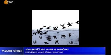 Sivas Divriği’nde Yaşam ve Fotoğraf Fotoğrafçı Yusuf Güldalı anlatıyor.