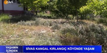 Sivas Kangal Kırlangıç Köyünde Yaşam, Yaşamın İçinden Can Tv.de.