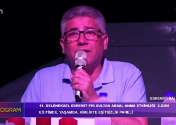 11. Geleneksel Edremit Pir Sultan Abdal Anma Etkinliği 2.Gün Eğitimde, Yaşamda, Kimlikte Eşitsizlik